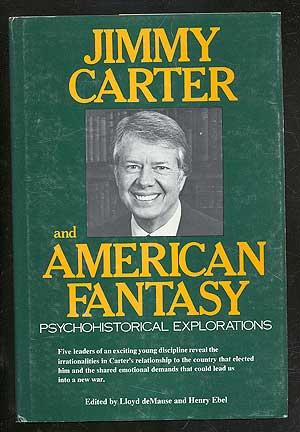 Seller image for Jimmy Carter and American Fantasy: Psychohistorical Explorations for sale by Between the Covers-Rare Books, Inc. ABAA