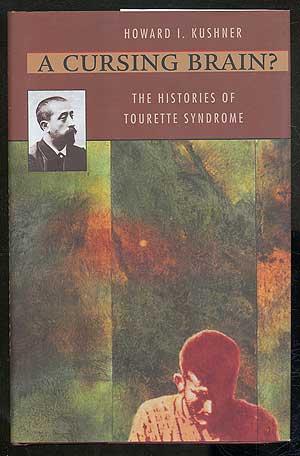 Bild des Verkufers fr A Cursing Brain?: The Histories of Tourette Syndrome zum Verkauf von Between the Covers-Rare Books, Inc. ABAA