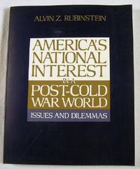 America's National Interest in a Post-Cold War World: Issues and Dilemmas