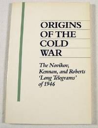 Immagine del venditore per Origins of the Cold War: The Novikov, Kennan, and Roberts "Long" Telegrams of 1946 venduto da Resource Books, LLC