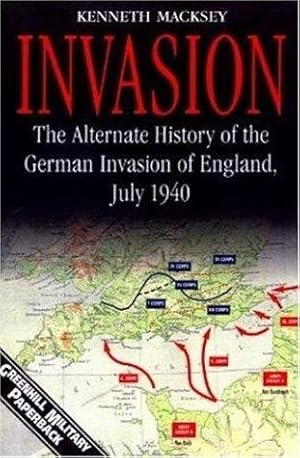 Imagen del vendedor de Invasion : the Alternate History of the German Invasion of England, July 1940 a la venta por Mahler Books