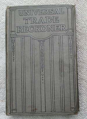 The Universal Ready Reckoner and Trade Tables,