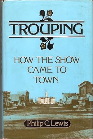 Seller image for Trouping : How the Show Came to Town for sale by City Basement Books