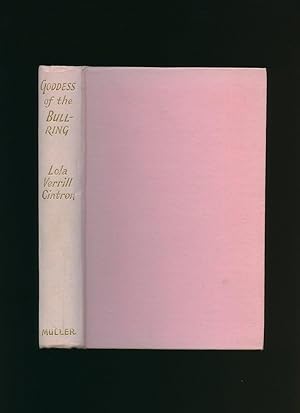 Seller image for Goddess of the Bullring; The Story of Conchita - Cintron the World's Greatest Matadora for sale by Little Stour Books PBFA Member