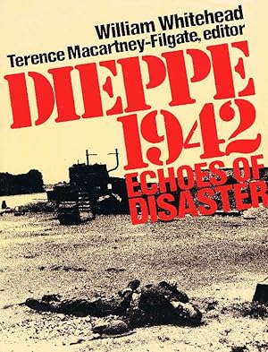 Seller image for Dieppe 1942: Echoes of disaster for sale by Antiquariat Lcke, Einzelunternehmung
