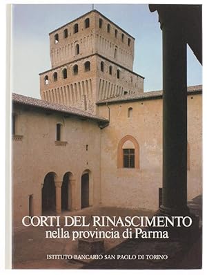 Immagine del venditore per CORTI DEL RINASCIMENTO NELLA PROVINCIA DI PARMA.: venduto da Bergoglio Libri d'Epoca