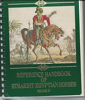 Reference Handbook of Straight Egyptian Horses, Volume IV