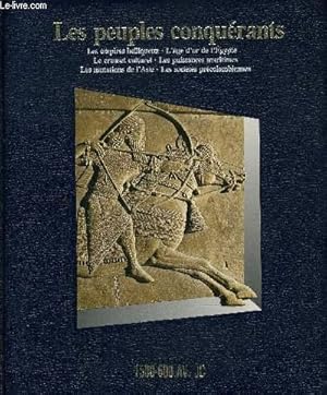 Seller image for LES PEUPLES CONQUERANTS 1500-600 AV. JC : LES EMPIRES BELLIQUEUX / L'AGE D'OR DE L'EGYPTE / LE CREUSET CULTUREL / LES PUISSANCES MARITIMES / LES MUTATIONS DE L'ASIE / LES SOCIETES PRECOLOMBIENNES. for sale by Le-Livre