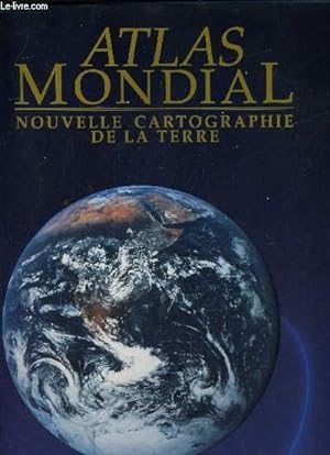 Image du vendeur pour ATLAS MONDIAL - NOUVELLE CARTOGRAPHIE DE LA TERRE. mis en vente par Le-Livre