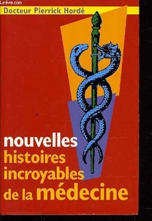 Image du vendeur pour NOUVELLES HISTOIRES INCROYABLES DE LA MEDECINE. mis en vente par Le-Livre