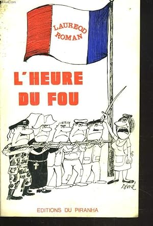 Bild des Verkufers fr L'HEURE DU FOU + ENVOI DE L'AUTEUR zum Verkauf von Le-Livre