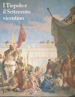 Bild des Verkufers fr I Tiepolo e il Settecento vicentino. Catalogo delle Mostre tenute a Vicenza, Montecchio Maggiore e Bassano del Grappa nel 1990. zum Verkauf von Fundus-Online GbR Borkert Schwarz Zerfa