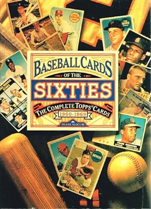 Baseball Cards of the Sixties: The Complete Topps Cards 1960-1969