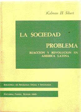 Immagine del venditore per La Sociedad Problema : Reaccin y Revolucin en Amrica Latina venduto da El libro que vuela