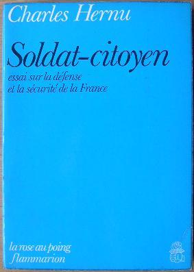 Seller image for Soldat-citoyen. Essai sur la dfense et la scurit de la France. for sale by Librairie les mains dans les poches