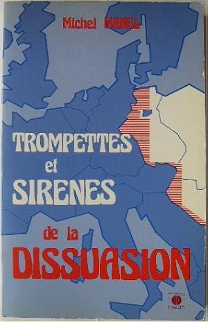 Seller image for Trompettes et sirnes de la dissuasion. for sale by Librairie les mains dans les poches
