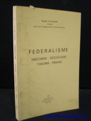 Immagine del venditore per FEDERALISME. HISTORIEK - SOCIOLOGIE - THEORIE - PRAXIS, venduto da BOOKSELLER  -  ERIK TONEN  BOOKS