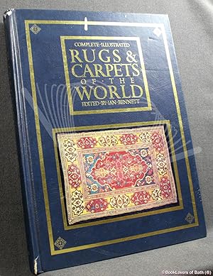 Complete Illustrated Rugs & Carpets of the World