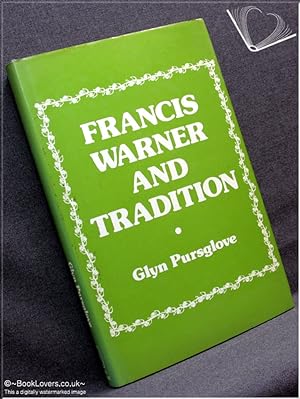 Imagen del vendedor de Francis Warner and Tradition: An Introduction to the Plays a la venta por BookLovers of Bath