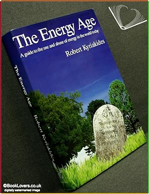 Bild des Verkufers fr The Energy Age: A Guide to the Use and Abuse of Energy in the World Today zum Verkauf von BookLovers of Bath