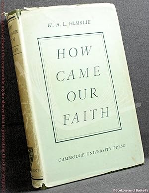 Bild des Verkufers fr How Came Our Faith zum Verkauf von BookLovers of Bath