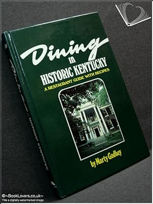Bild des Verkufers fr Dining in Historic Kentucky: A Restaurant Guide with Recipes zum Verkauf von BookLovers of Bath