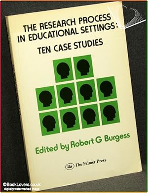 The Research Process in Educational Settings: Ten Case Studies