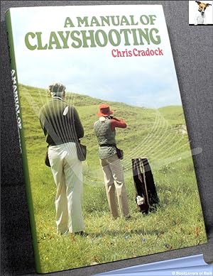 Seller image for A Manual of Clayshooting for sale by BookLovers of Bath