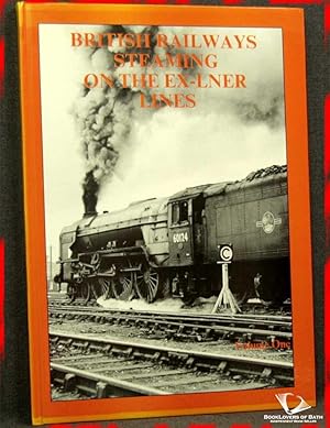Image du vendeur pour British Railways Steaming on the Ex-LNER Lines Volume One mis en vente par BookLovers of Bath