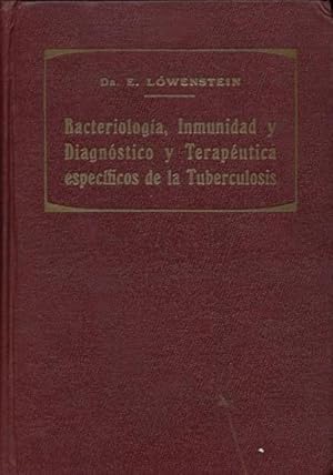 Bacteriología. Inmunidad y Diagnóstico y Terapéutica específicos de la Tuberculosis. Gastos de en...