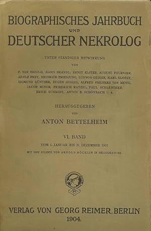 Bild des Verkufers fr Biographisches Jahrbuch und Deutscher Nekrolog. VI. Band (1.Januar bis 31.Dezember 1901). zum Verkauf von Antiquariat Carl Wegner