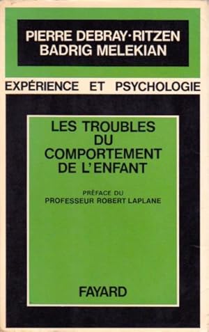 Seller image for Les troubles du comportement de l'enfant. Descriptions. Causes. Traitement. for sale by L'ivre d'Histoires