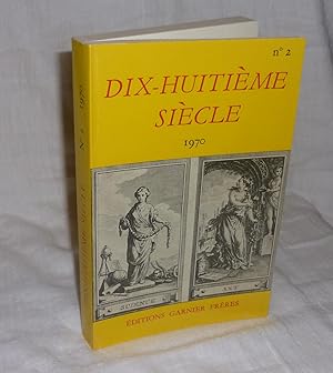 DIX-HUITIÈME SIÈCLE revue annuelle publiée avec le concours du C.N.R.S. N°2 - 1970 - Paris. Garni...