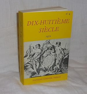 DIX-HUITIÈME SIÈCLE revue annuelle publiée avec le concours du C.N.R.S. N°4 - 1972 - Paris. Garni...