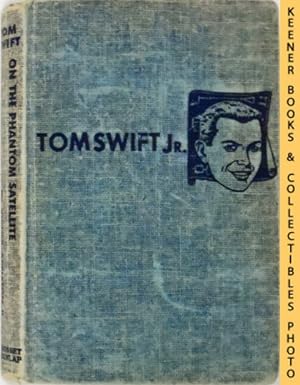 Tom Swift On The Phantom Satellite : The New Tom Swift Jr. Adventures #9: Blue Tweed Boards - The...