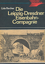 Seller image for Die Leipzig-Dresdner Eisenbahn-Compagnie. Reihe: Transpress Verkehrsgeschichte. for sale by Antiquariat Bernhardt