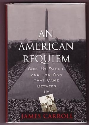 Seller image for AN AMERICAN REQUIEM. GOD, MY FATHER AND THE WAR THAT CAME BETWEEN US for sale by REVERE BOOKS, abaa/ilab & ioba