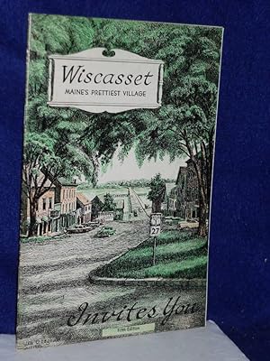 Bild des Verkufers fr Wiscasset: Maine's Prettiest Village Invites You zum Verkauf von Gil's Book Loft