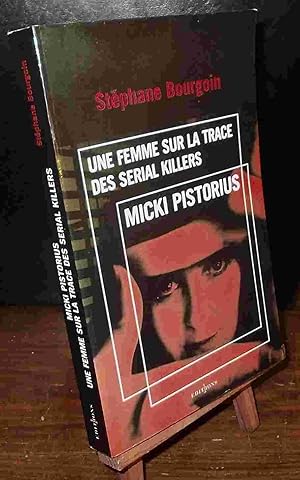 Image du vendeur pour MICKI PISTORIUS - UNE FEMME SUR LA TRACE DES SERIAL KILLERS mis en vente par Livres 113