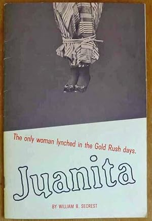 Juanita: The Only Woman Lynched in the Gold Rush Days