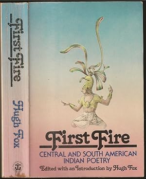 Imagen del vendedor de First Fire: Central and South American Indian Poetry a la venta por The Book Collector, Inc. ABAA, ILAB
