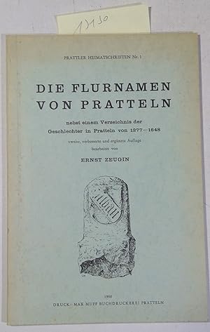 Die Flurnamen Von Pratteln Nebst Einem Verzeichnis Der Geschlechter in Pratteln Von 1277 - 1648, ...