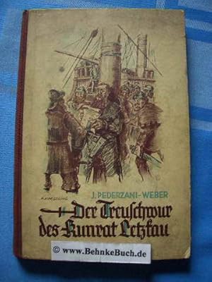 Bild des Verkufers fr Der Treuschwur des Kunrat Letzkau. Mit [eingedr.] Orig. Zeichngn von Arthur Kaeffling zum Verkauf von Antiquariat BehnkeBuch