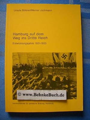 Imagen del vendedor de Hamburg auf dem Weg ins Dritte Reich : Entwicklungsjahre 1931 - 1933. Ursula Bttner ; Werner Jochmann. [Verff. d. Landeszentrale fr Polit. Bildung, Hamburg] a la venta por Antiquariat BehnkeBuch