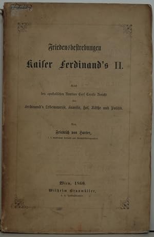 Friedensbestrebungen Kaiser Ferdinand's II. Nebst des apostolischen Nuntius Carl Carasa Bericht ü...