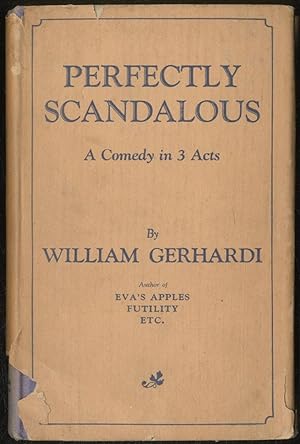 Seller image for Perfectly Scandalous or "The Immorality Lady": A Comedy in Three Acts for sale by Between the Covers-Rare Books, Inc. ABAA