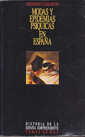 MODAS Y EPIDEMIAS PSIQUICAS EN ESPAÑA (Colecc Historia de la España sorprendente) 1ªEDICION Ilust...