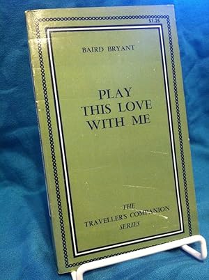 Bild des Verkufers fr Play This Love With Me by Baird Bryant zum Verkauf von Earthlight Books