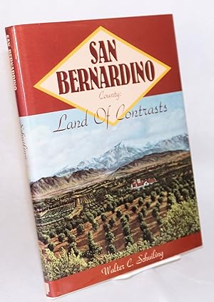 Imagen del vendedor de San Bernardino County: land of contrasts a la venta por Bolerium Books Inc.