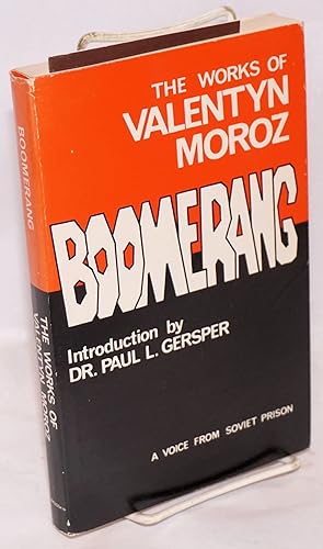 Immagine del venditore per Boomerang; the works of Valentyn Moroz; a voice from Soviet prison [subtitle from cover]. Introduction by Paul L. Gersper, edited by Yaroslav Bihun venduto da Bolerium Books Inc.